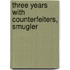 Three Years With Counterfeiters, Smugler