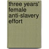 Three Years' Female Anti-Slavery Effort door Glasgow Ladies' Auxiliary Society