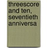 Threescore And Ten, Seventieth Anniversa by William S. Anderson