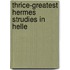 Thrice-Greatest Hermes Strudies In Helle