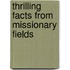 Thrilling Facts From Missionary Fields