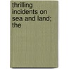 Thrilling Incidents On Sea And Land; The door George D. Zollers
