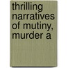 Thrilling Narratives Of Mutiny, Murder A door Onbekend