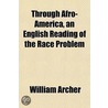 Through Afro-America, An English Reading by William Archer