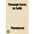 Through Facts To Faith