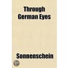 Through German Eyes door Adolf Sonnenschein