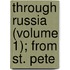 Through Russia (Volume 1); From St. Pete