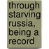 Through Starving Russia, Being A Record