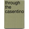 Through The Casentino by Lina Eckenstein