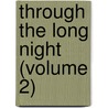 Through The Long Night (Volume 2) door Linton
