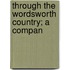 Through The Wordsworth Country; A Compan
