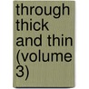 Through Thick And Thin (Volume 3) door Margery Hollis