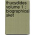 Thucydides  Volume 1 ; Biographical Sket