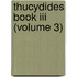 Thucydides Book Iii (Volume 3)