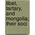 Tibet, Tartary, And Mongolia; Their Soci