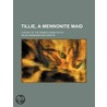 Tillie, A Mennonite Maid; A Story Of The door Leonard James Armstrong