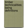 Timber Technicalities; Being Definitions door Edwin Haynes