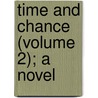 Time And Chance (Volume 2); A Novel by Tom Kelly