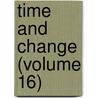 Time And Change (Volume 16) by John Burroughs