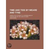 Time And Tide By Weare And Tyne; Twenty by Lld John Ruskin