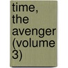 Time, The Avenger (Volume 3) by Anne Marsh-Caldwell
