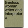 Timeless Woman, Writer And Interpreter O door Theodora Kroeber