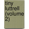 Tiny Luttrell (Volume 2) door Hornung