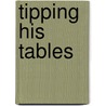 Tipping His Tables door Allen Putnam
