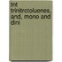 Tnt Trinitrotoluenes, And, Mono And Dini