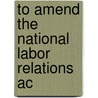 To Amend The National Labor Relations Ac door United States. Aviation