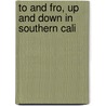 To And Fro, Up And Down In Southern Cali door Emma Hildreth Adams