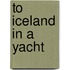 To Iceland In A Yacht