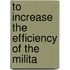 To Increase The Efficiency Of The Milita