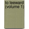 To Leeward (Volume 1) door Luke Crawford