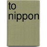 To Nippon door Wilson Le Couteur