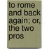To Rome And Back Again; Or, The Two Pros