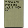 To Sinai And Syene And Back, In 1860 And door William Beaumont