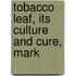 Tobacco Leaf, Its Culture And Cure, Mark