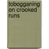 Tobogganing On Crooked Runs