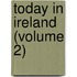 Today In Ireland (Volume 2)