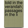 Told In The Verandah; Passages In The Li door Marmaduke Bowlong