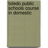 Toledo Public Schools Course In Domestic by Toledo Public Schools