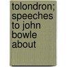 Tolondron; Speeches To John Bowle About door Giuseppe Marco Antonio Baretti