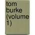 Tom Burke (Volume 1)