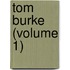 Tom Burke (Volume 1)