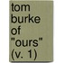 Tom Burke Of "Ours" (V. 1)
