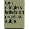 Tom Cringle's Letters On Practical Subje door Tom Cringle