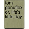 Tom Genuflex, Or, Life's Little Day door Aunt Cherry