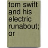 Tom Swift And His Electric Runabout; Or door Victor Appleton