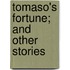Tomaso's Fortune; And Other Stories